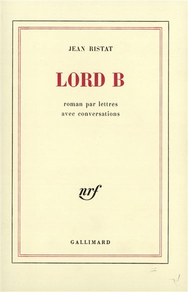 Lord B : roman par lettres avec conversations