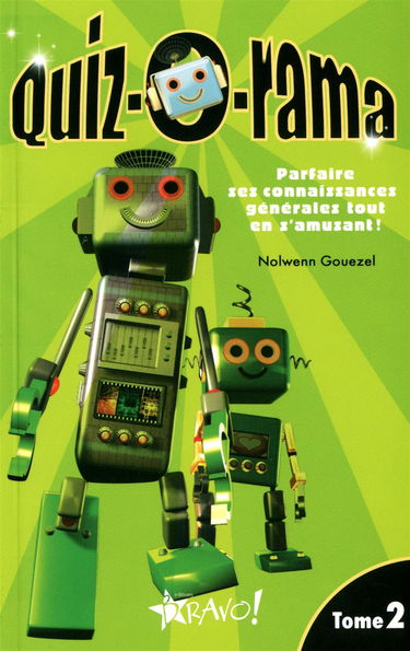 Quiz-o-rama: Tome 2, Parfaire ses connaissances générales tout en s'amusant !