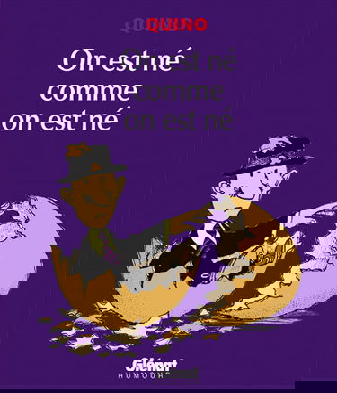 On est né comme on est né