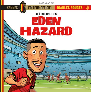 Couverture de Il était une fois les Diables rouges. Vol. 1. Eden Hazard