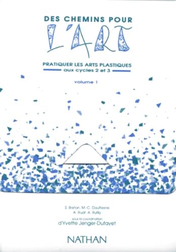 Des chemins pour l'art, volume 1