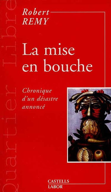 Couverture de La mise en bouche : chronique d'un désastre annoncé
