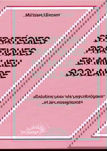 Stratégies pratiques en milieu scolaire - Solutions pour les psychologues et les enseignants