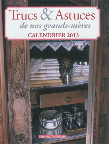 Trucs & astuces de nos grands-mères : calendrier 2013