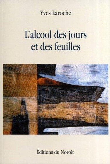 Couverture de L'alcool des jours et des feuilles