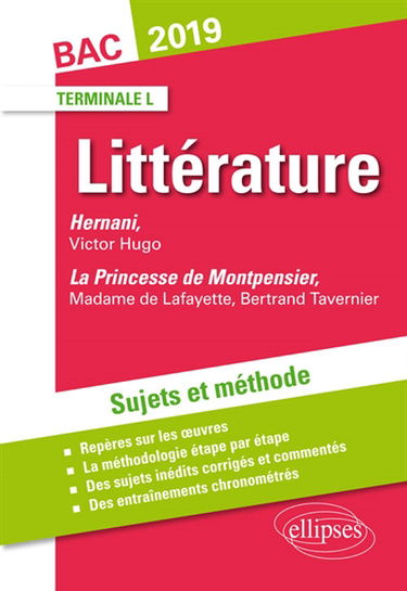 Littérature terminale L, bac  2019 : Hernani, Victor Hugo ; La princesse de Montpensier, Madame de Lafayette, Bertrand Tavernier : sujets et méthode
