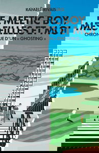 LE MEETIC BOY, MES FILLES ET MOI: CHRONIQUE D'UN "GHOSTING"