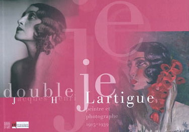 Couverture de Double je : Jacques-Henri Lartigue, peintre-photographe, 1915-1939