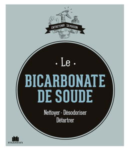 Le bicarbonate de soude : nettoyer, désodoriser, détartrer