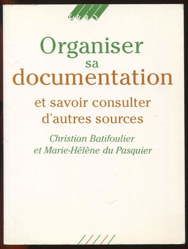 Organiser sa documentation : et savoir consulter d'autres sources