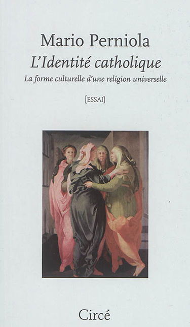 L'identité catholique : la forme culturelle d'une religion universelle