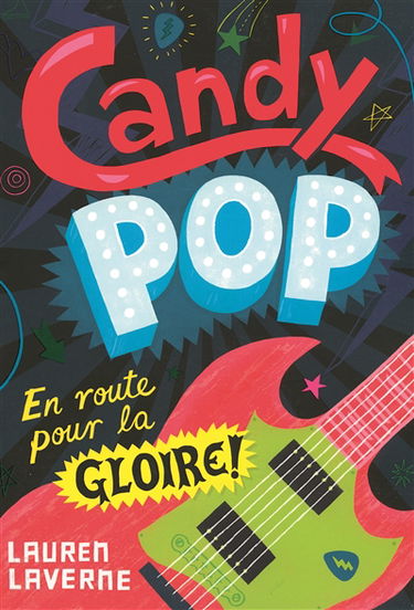 Candy pop. Vol. 1. En route pour la gloire !
