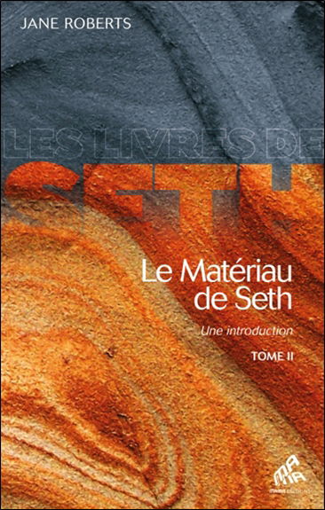 Le matériau de Seth : une introduction. Vol. 2