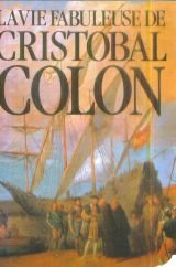 La Vie fabuleuse de Cristobal Colon