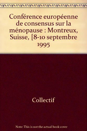La ménopause : conférence européenne de consensus
