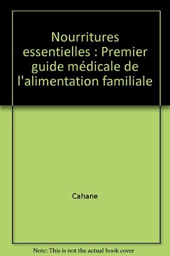 Nourritures essentielles : premier guide médical de l'alimentation familiale