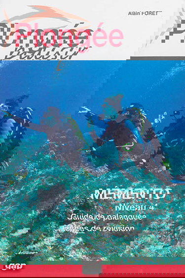 Plongée plaisir. Mémento niveau 4 : guide de palanquée : fiches de révision