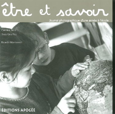 Etre et savoir : journal photographique d'une année à l'école