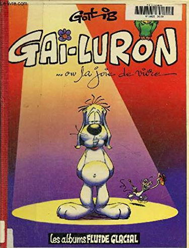 Gai-Luron... ou la Joie de vivre