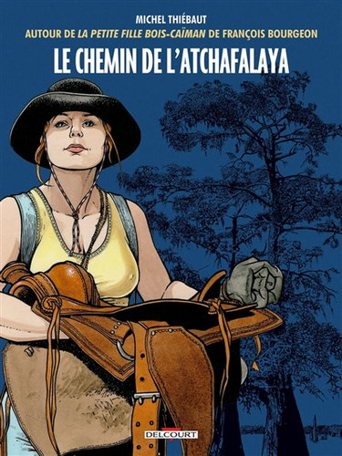 Couverture de Le chemin de l'Atchafalaya : autour des Passagers du vent de François Bourgeon, La petite fille Bois-Caïman par Michel Thiébaut