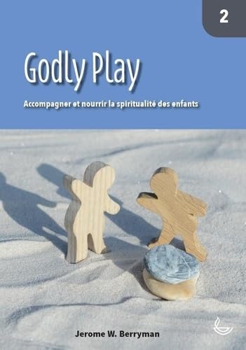 Couverture de Godly Play (vol. 2). Accompagner et nourrir la spiritualité des enfants