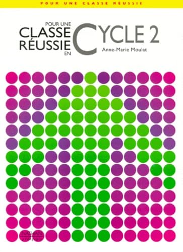 Pour une classe réussie en cycle 2, nouveaux programmes : guide pédagogique et 48 fiches d'activités : étudiants IUFM, débutants, remplaçants