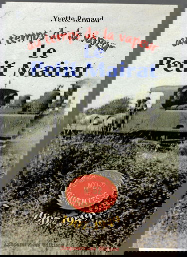 Yvette Renaud - Au Temps De La Vapeur , Le Petit Mairat. 1907 1949