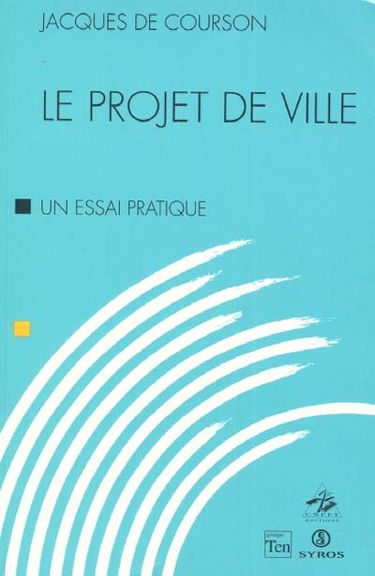 Le projet de ville : un essai pratique