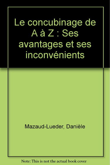 Le concubinage de A à Z: Ses avantages et ses inconvénients