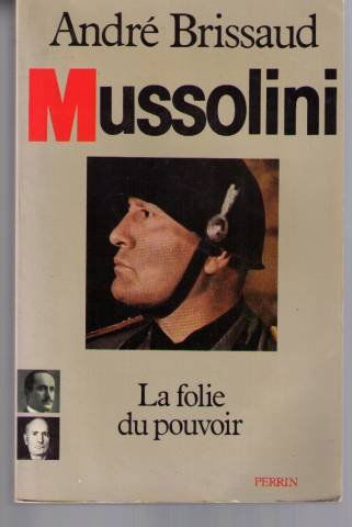 Mussolini : 02 : La Folie du pouvoir