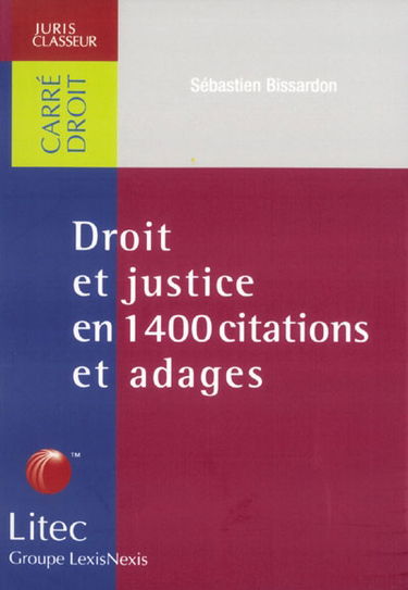 Droit et justice en 1400 citations et adages