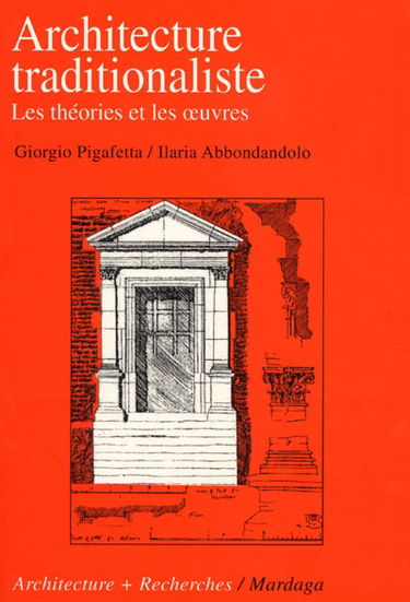 Architecture traditionaliste : les théories et les oeuvres