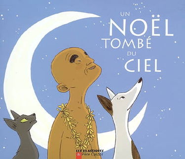 Un Noël tombé du ciel : un conte de Polynésie