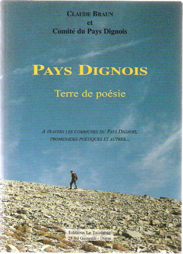Pays dignois : à travers les communes du Pays dignois, promenades poétiques et autres