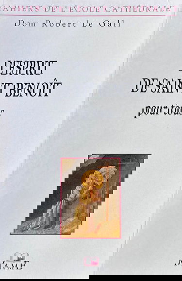 L'esprit de saint Benoît pour tous