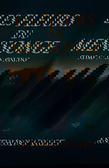 Les fleurs du mensonge: Tome 1 - La piscine