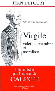 Qui dois-je annoncer ? Virgile, valet de chambre et moraliste