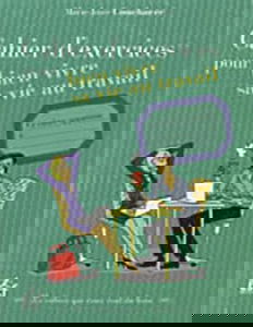 Cahier d'exercices pour bien vivre sa vie au travail