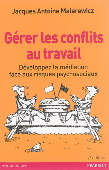 Couverture de Gérer les conflits au travail : développez la médiation face aux risques psychosociaux par Jacques-Antoine Malarewicz