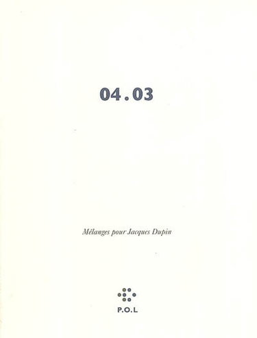 04.03 : mélanges pour Jacques Dupin