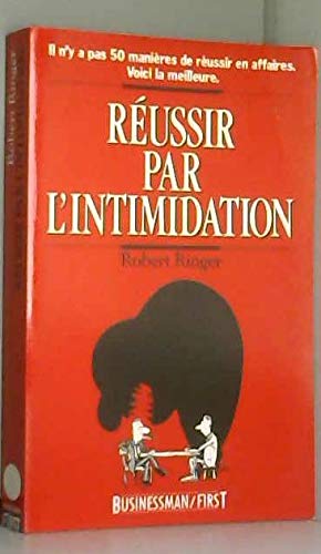 Réussir par l'intimidation