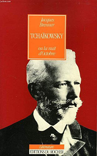 Tchaïkovski ou la Nuit d'octobre