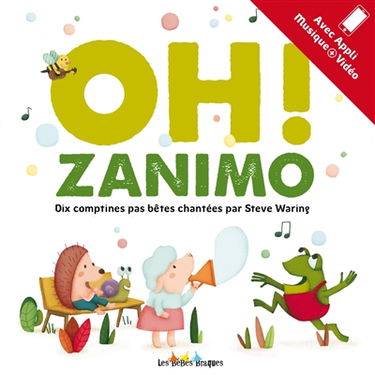 Oh ! zanimo : dix comptines pas bêtes chantées par Steve Waring