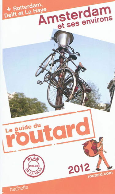 Amsterdam et ses environs : 2012 : + Rotterdam, Delft et La Haye