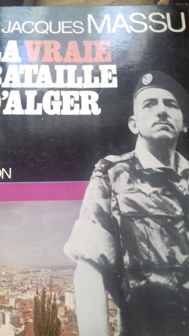 La vraie bataille d'Alger. Illustrations hors texte. 1971. Broché. 392 pages. (Algérie, Maghreb, Afrique du Nord, Histoire contemporaine)