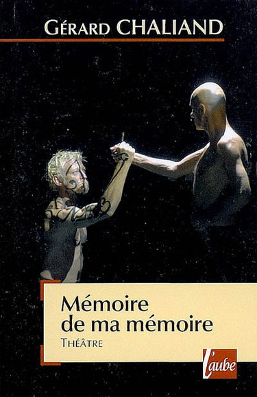 Mémoire de ma mémoire : théâtre