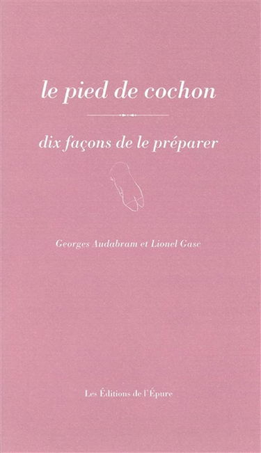 Le pied de cochon : dix façons de le préparer