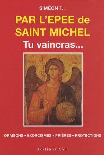 Par l'épée de Saint Michel: Tu vaincras...