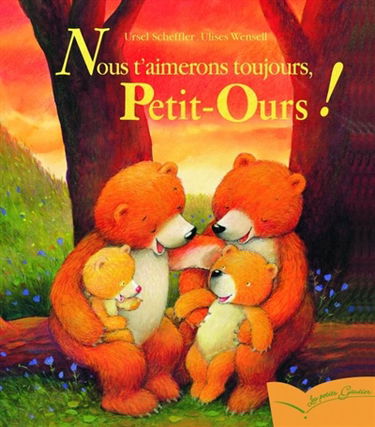 Nous t'aimerons toujours, Petit-Ours !