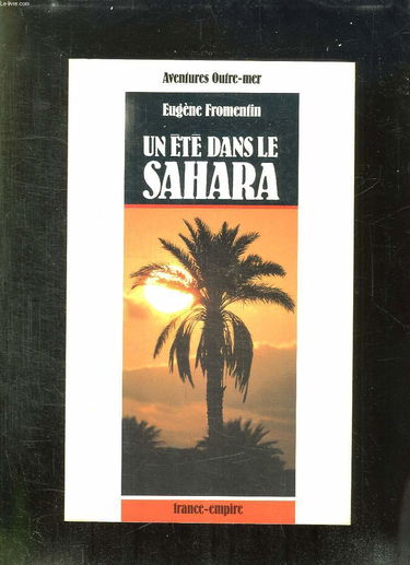 Un été dans le Sahara : voyage dans les oasis du Sud algérien en 1853